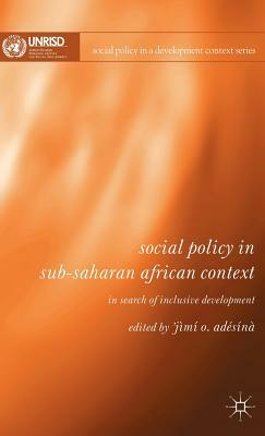 Social Policy in Sub-Saharan African Context: In Search of Inclusive Development by 