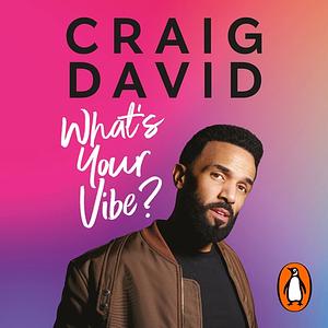 What's Your Vibe?: Tuning into your best life by Craig David