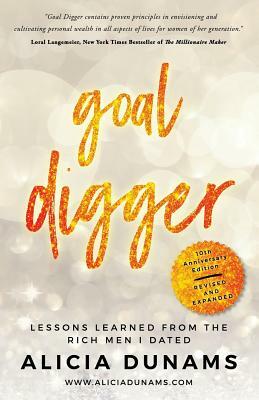 Goal Digger: Lessons Learned From The Rich Men I Dated by Alicia Dunams