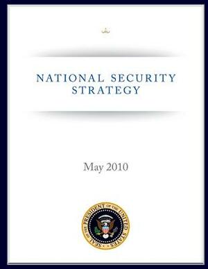 National Security Strategy: May 2010 by Executive Office of the P United States