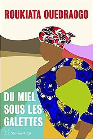 Du miel sous les galettes by Roukiata Ouedraogo