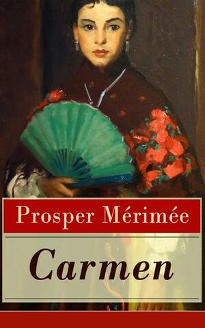 Carmen: Deutsche Ausgabe by George B. Ives, Prosper Mérimée