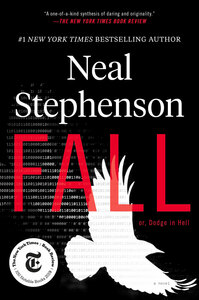 Fall; or, Dodge in Hell by Neal Stephenson