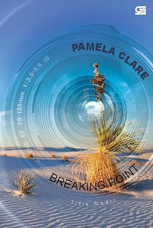 Breaking Point - Titik Nadir by Pamela Clare