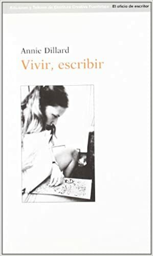 Vivir, Escribir by Annie Dillard