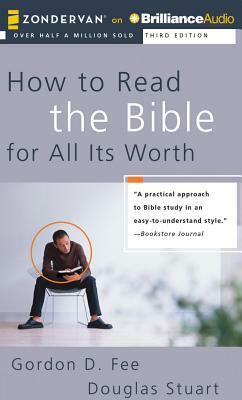 How to Read the Bible for All Its Worth by Gordon D. Fee, Douglas K. Stuart