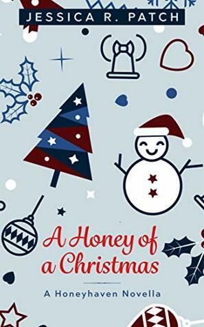 A Honey of a Christmas by Jessica R. Patch