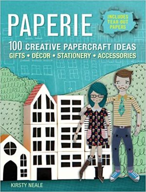 Paperie: 100 Contemporary Paper Craft Projects for the Home, Celebrations, Gifts & Jewlery by Kirsty Neale