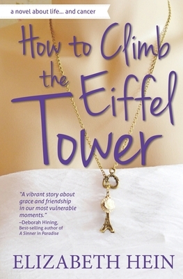 How To Climb The Eiffel Tower by Elizabeth Hein
