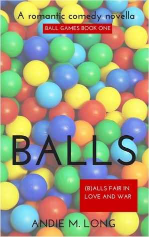 Balls by Andie M. Long