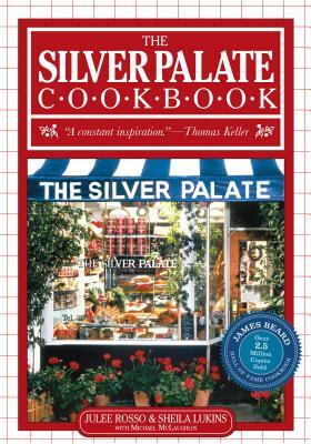The Silver Palate Cookbook by Julee Rosso, Sheila Lukins