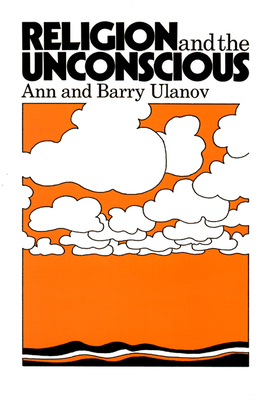 Religion and the Unconscious by Ann Belford Ulanov, Barry Ulanov