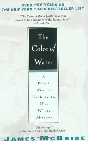 The Color of Water: A Black Man's Tribute to His White Mother by James McBride