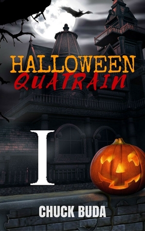 Halloween Quatrain I (Halloween Quatrains Book 1) by Chuck Buda