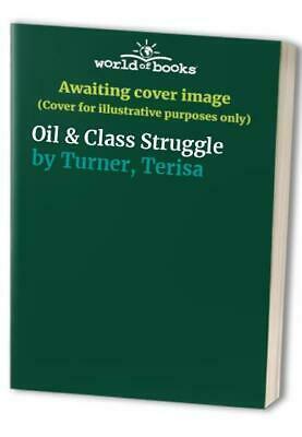 Oil and Class Struggle by Petter Nore, Terisa Turner