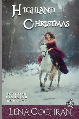 Highland Christmas: Scottish Highland Romance by Lena Cochran