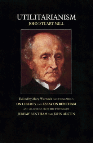 Utilitarianism; on Liberty; Essay on Bentham by John Stuart Mill, John Austin