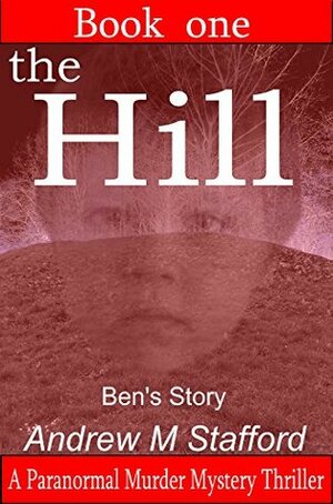 Ben's Story by Andrew M. Stafford