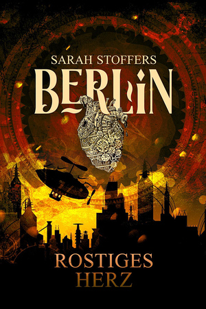 Berlin: Rostiges Herz by Sarah Stoffers