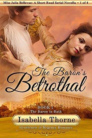 The Baron's Betrothal by Isabella Thorne, Isabella Thorne