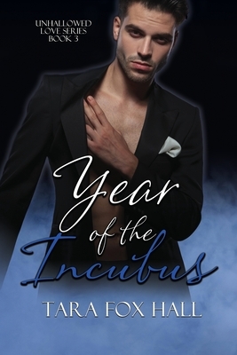 Year of the Incubus by Tara Fox Hall