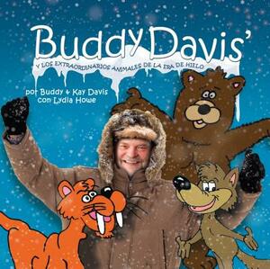 Buddy Davis' Cool Critters of the Ice Age by Buddy Davis, Kay Davis, Lydia Howe