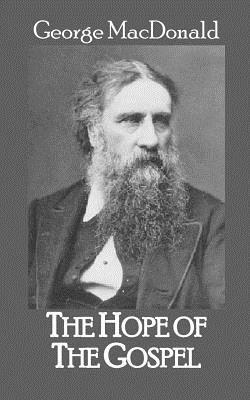 The Hope of the Gospel by George MacDonald