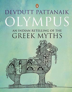 Olympus: An Indian Retelling of the Greek Myths  by Devdutt Pattanaik