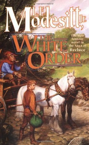 The White Order by L.E. Modesitt Jr.