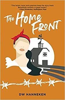 The Home Front by DW Hanneken