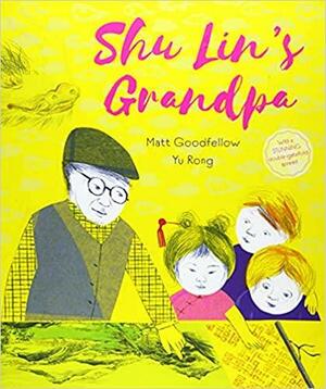 Shu Lin's Grandpa by Matt Goodfellow