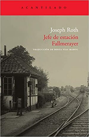 Jefe de estación Fallmerayer by Joseph Roth