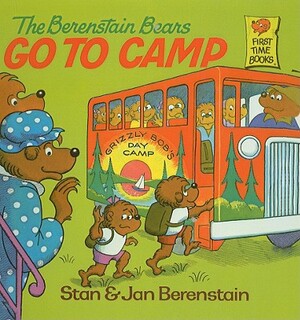 The Berenstain Bears Go to Camp by Stan Berenstain, Jan Berenstain