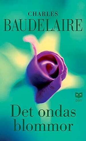 Det ondas blommor by Charles Baudelaire