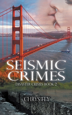 Seismic Crimes by Chrys Fey