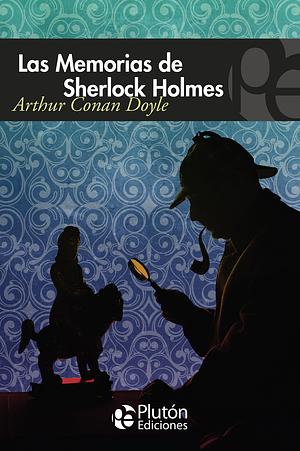 Las Memorias de Sherlock Holmes by Arthur Conan Doyle