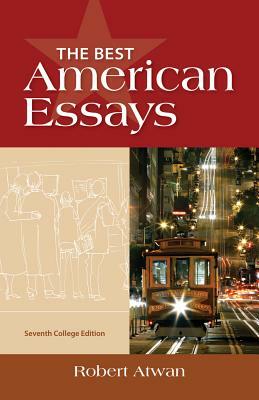 The Best American Essays, College Edition by Robert Atwan