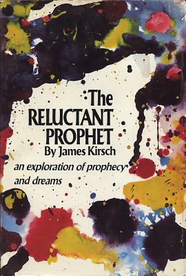 Reluctant Prophet by James Kirsch