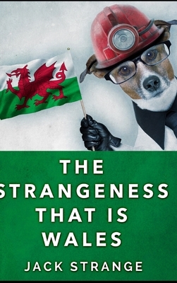 The Strangeness That Is Wales by Jack Strange