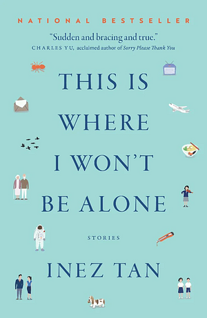 This is Where I Won't Be Alone by Inez Tan