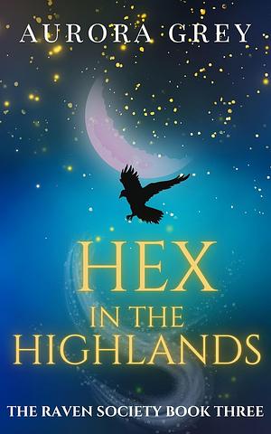 Hex in the Highlands by Aurora Grey, Aurora Grey