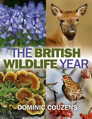 The British Wildlife Year by Dominic Couzens