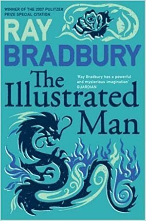 The Illustrated Man by Ray Bradbury