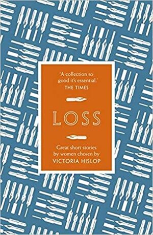 Loss: Great Short Stories Chosen by Victoria Hislop by Victoria Hislop
