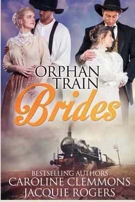 Orphan Train Brides by Jacquie Rogers, Caroline Clemmons