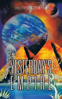 Yesterday's Empire by Christopher Thompson