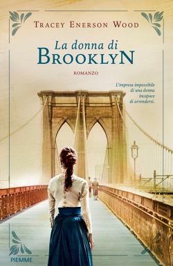 La donna di Brooklyn by Tracey Enerson Wood