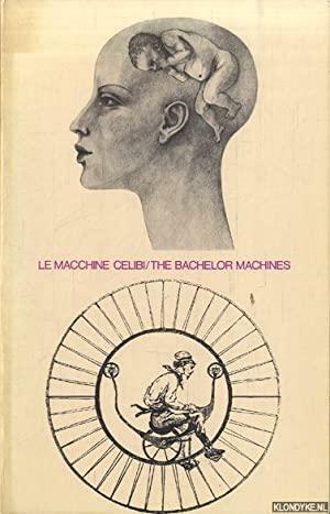 Le Macchine Celibi / The Bachelor Machines by Marc Le Bot, Bazon Brock, Michel Carrouges