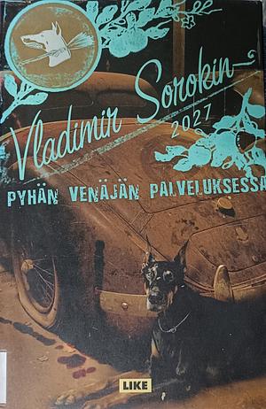 Pyhän Venäjän palveluksessa by Vladimir Sorokin