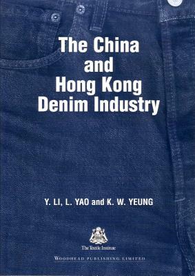 The China and Hong Kong Denim Industry by Yan Li, L. Yao, K. W. Yeung